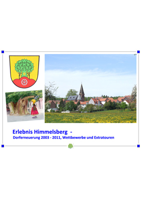 Erlebnis Himmelsberg – Dorferneuerung 2003 – 2011, Wettbewerbe und Extratouren
