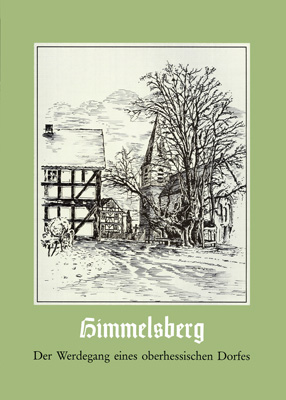 Himmelsberg: Der Werdegang eines oberhessischen Dorfes